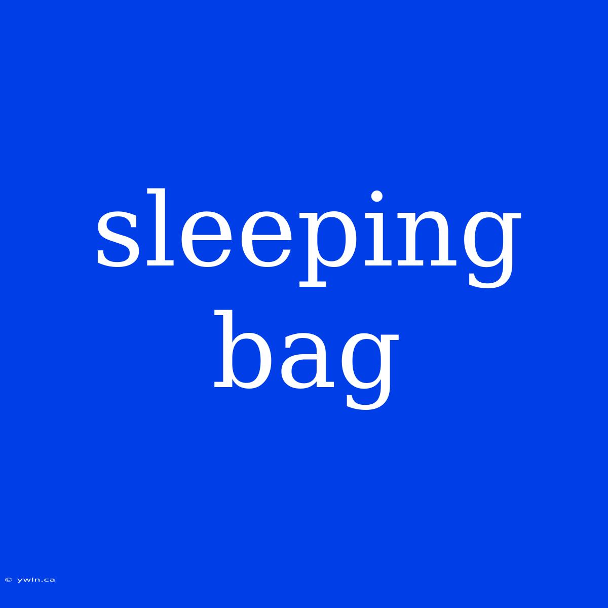 Sleeping Bag