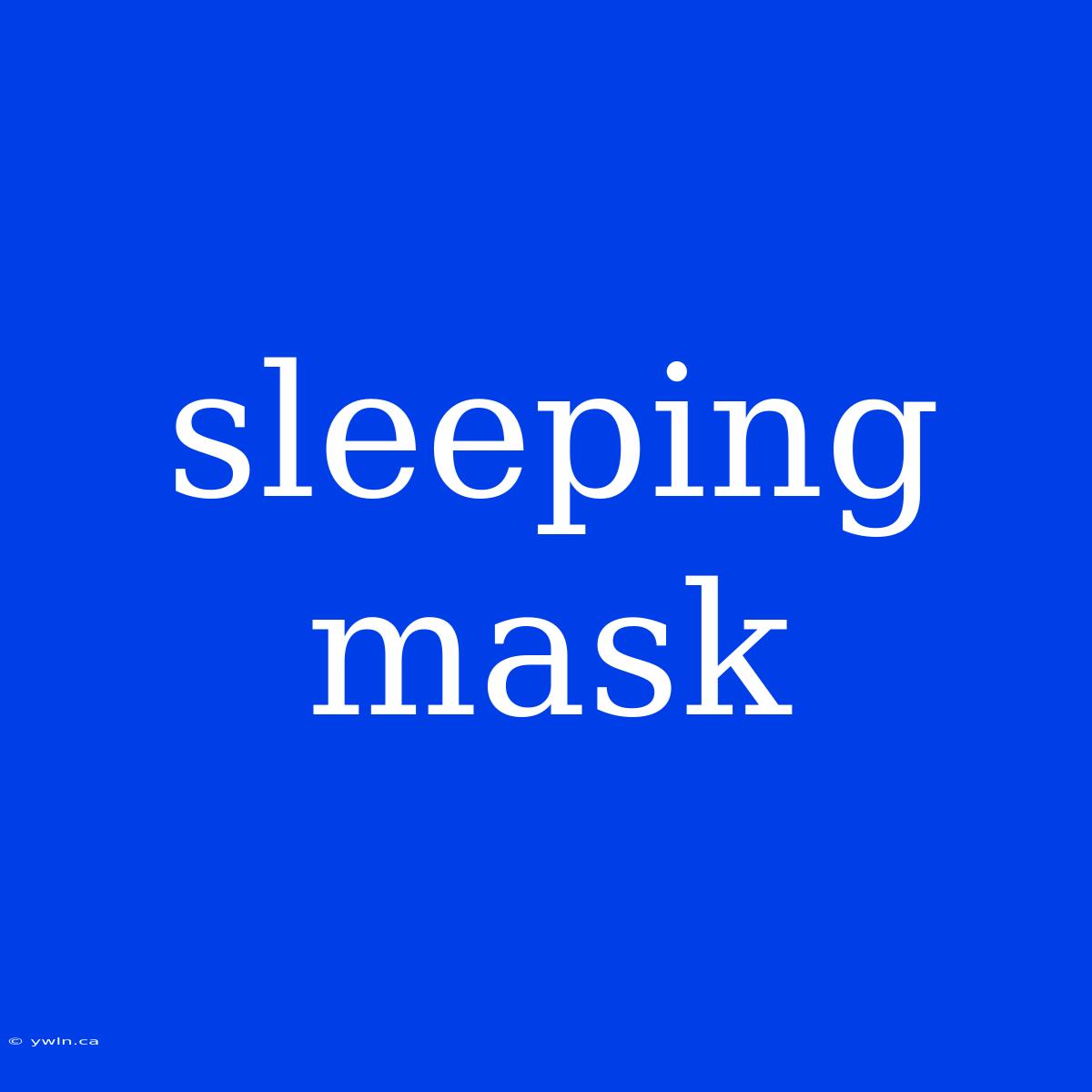 Sleeping Mask