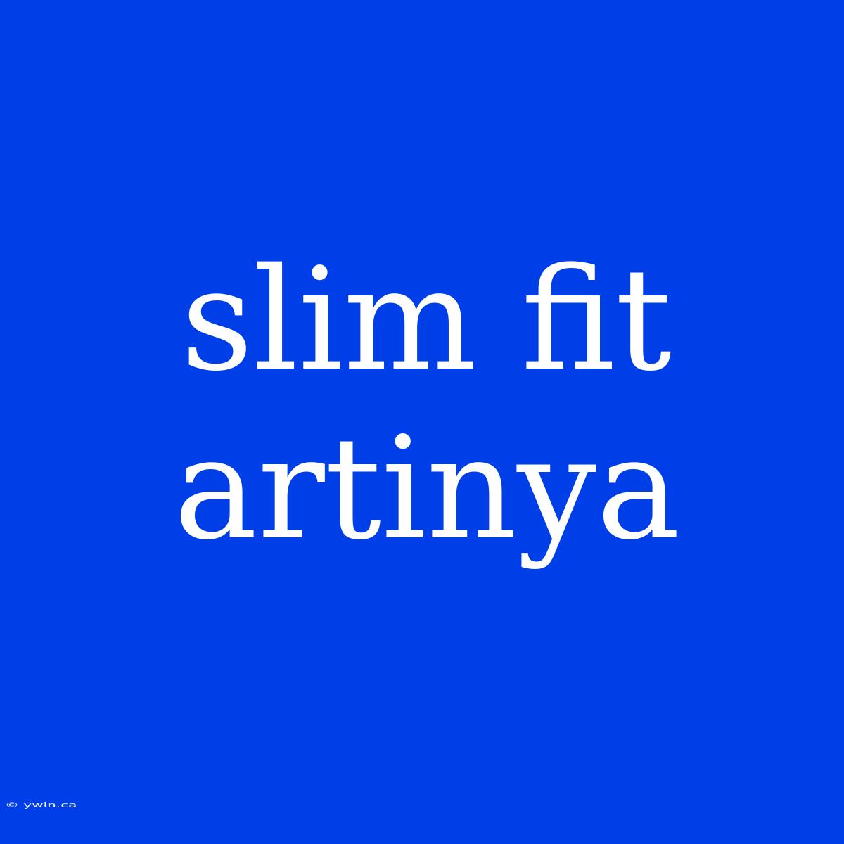 Slim Fit Artinya