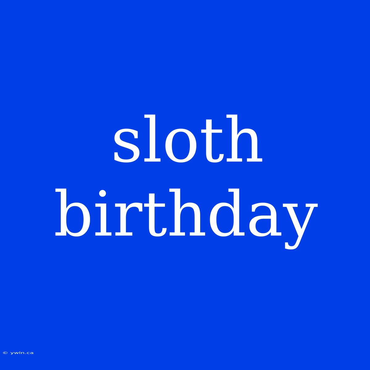 Sloth Birthday