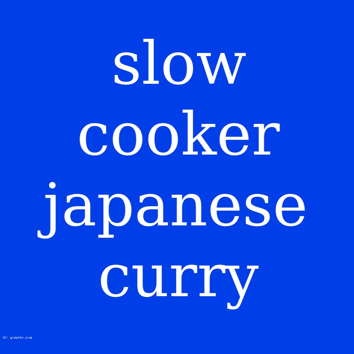 Slow Cooker Japanese Curry