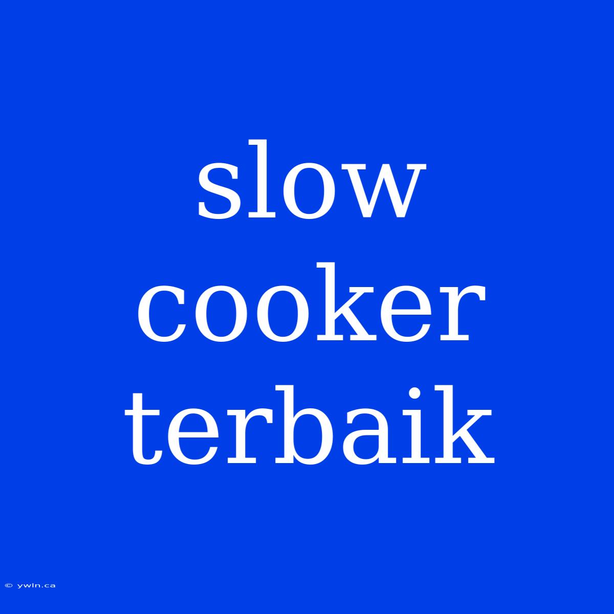 Slow Cooker Terbaik