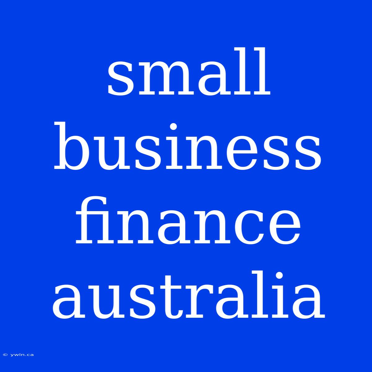 Small Business Finance Australia