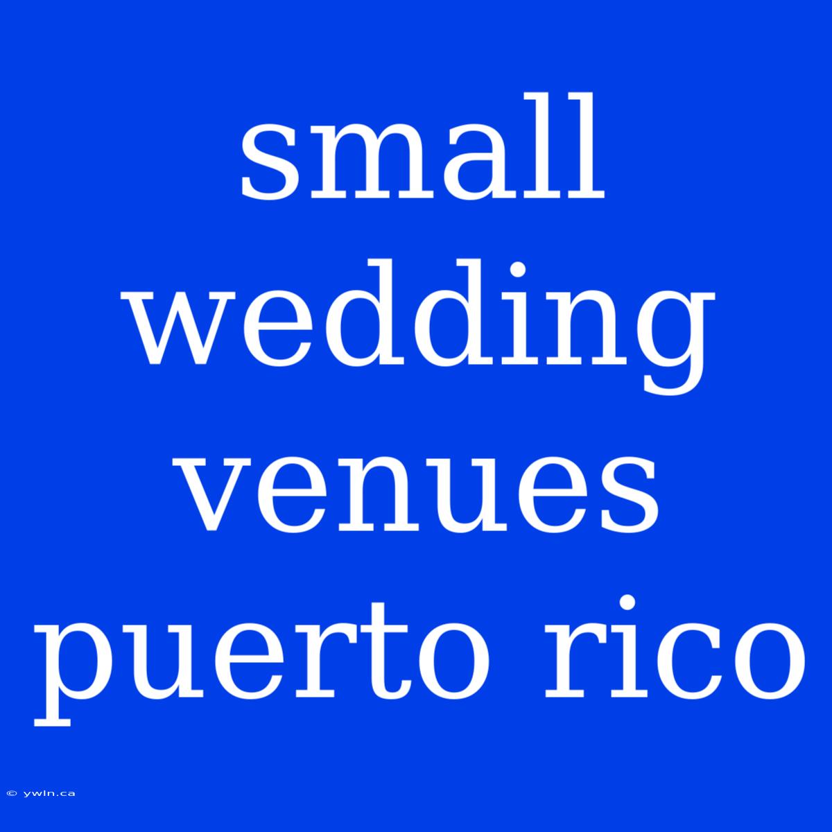 Small Wedding Venues Puerto Rico