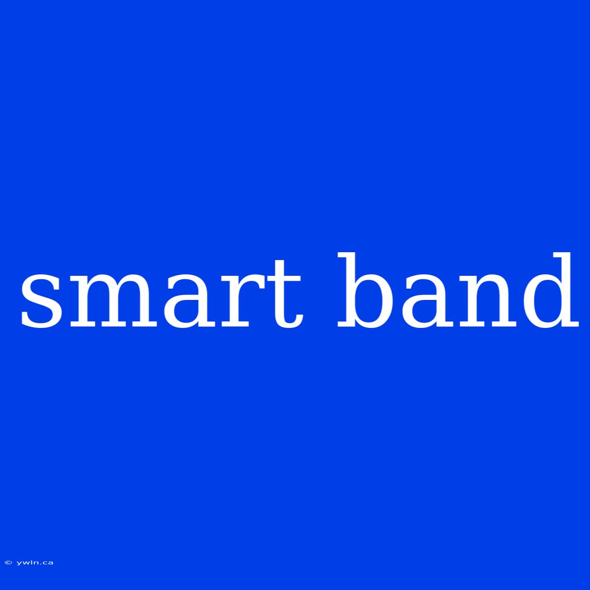 Smart Band