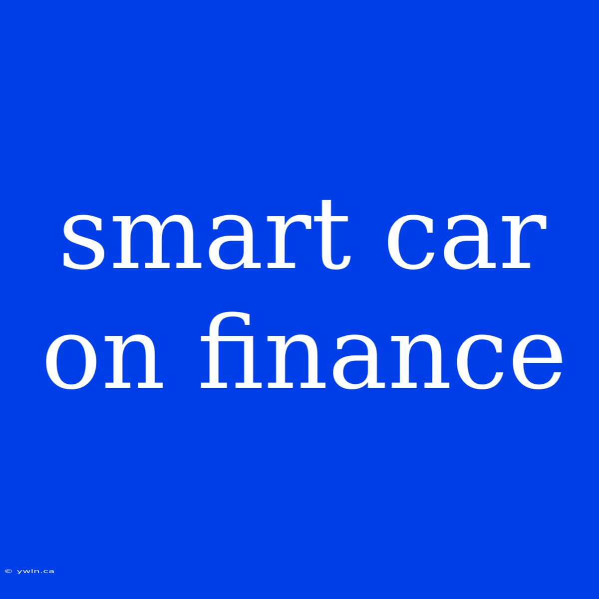 Smart Car On Finance