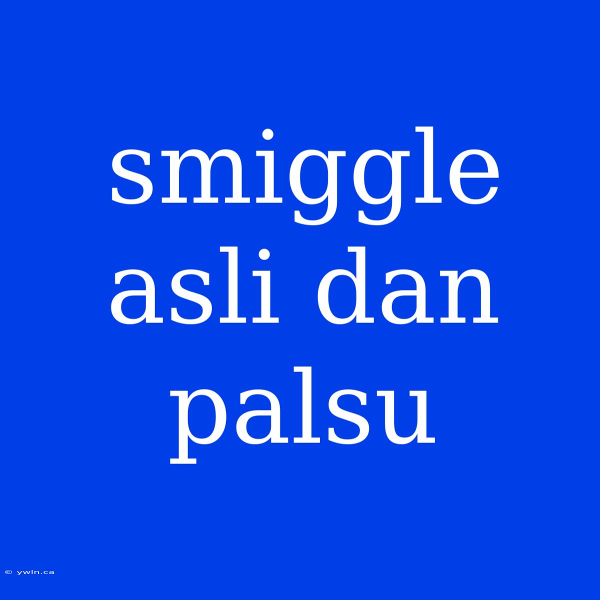 Smiggle Asli Dan Palsu