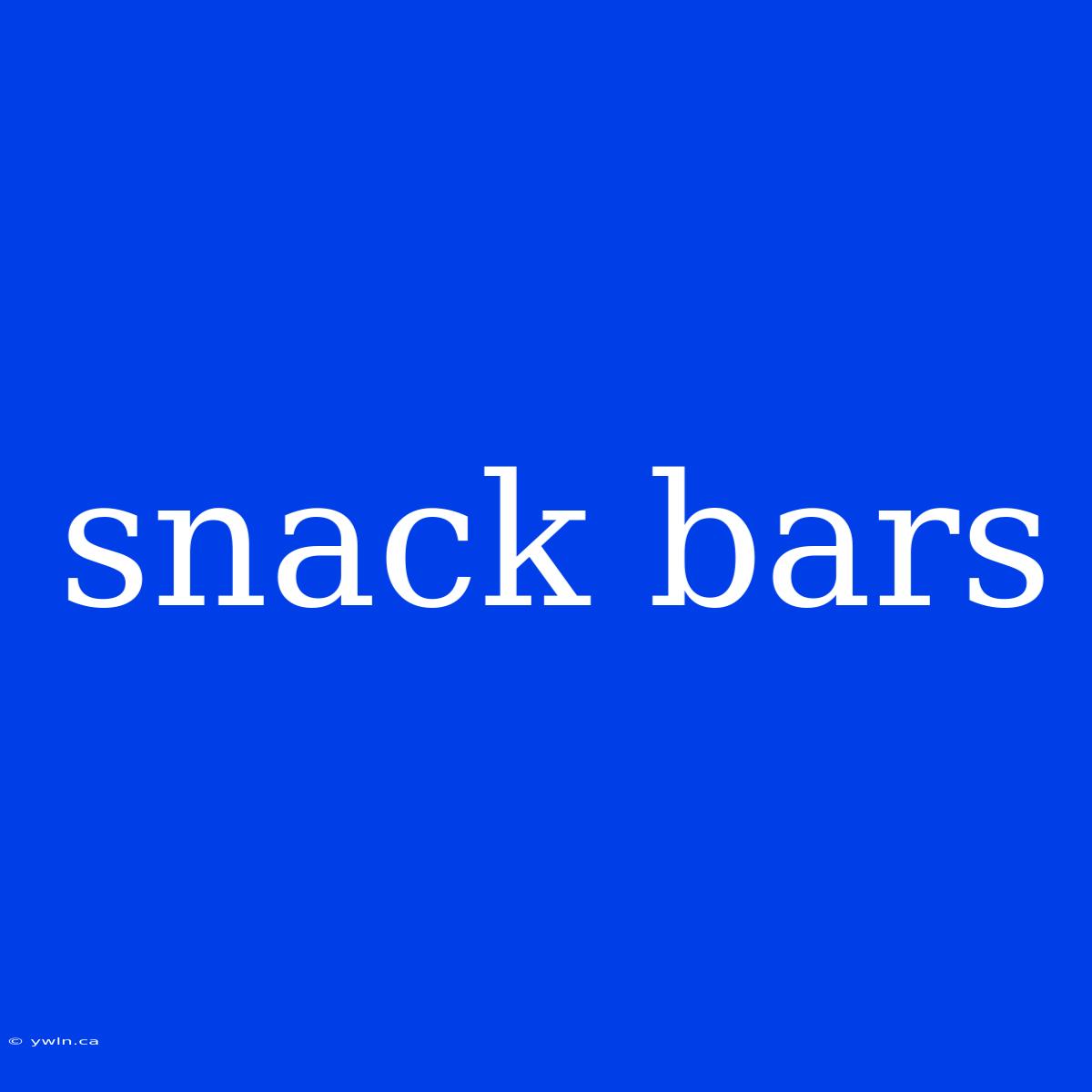 Snack Bars