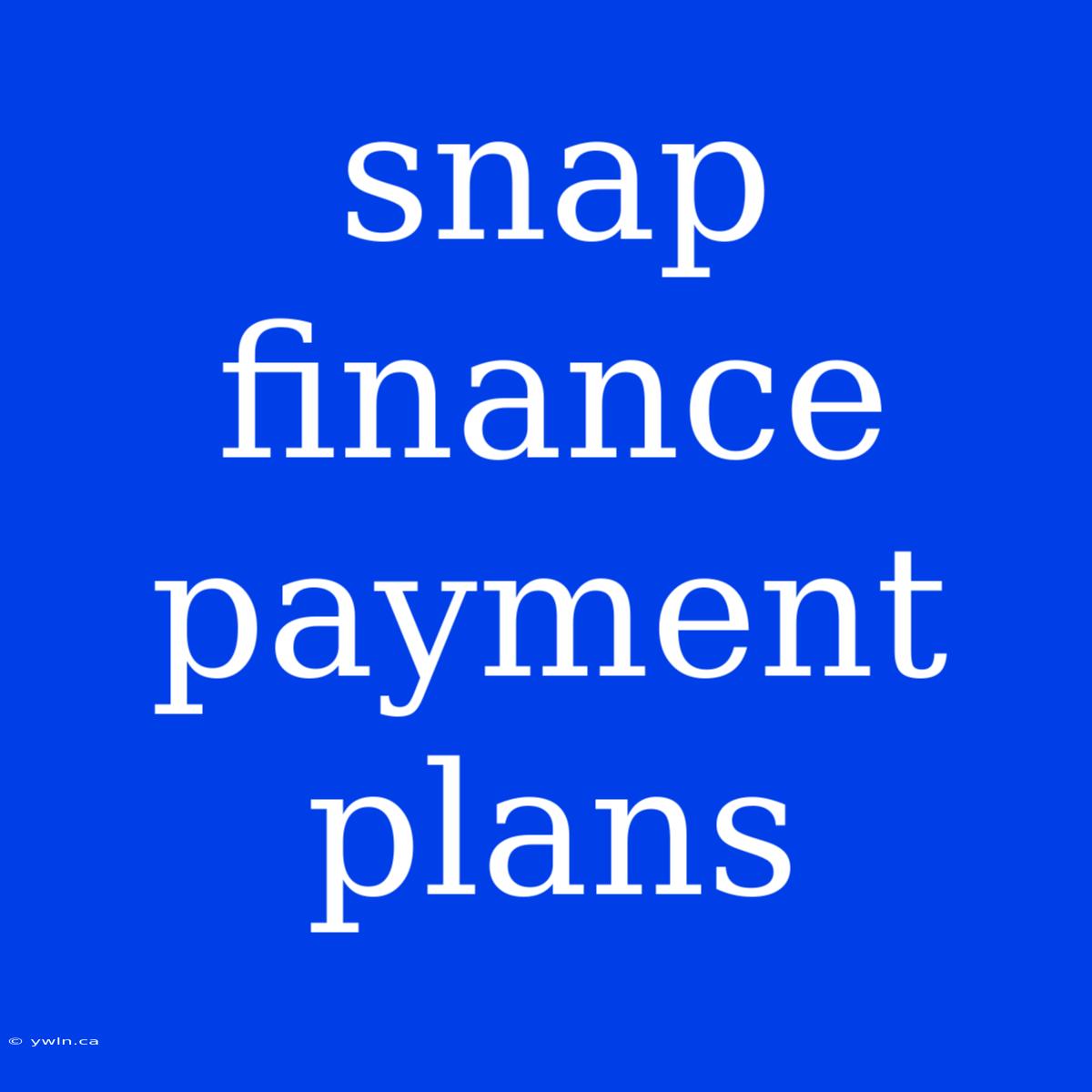 Snap Finance Payment Plans