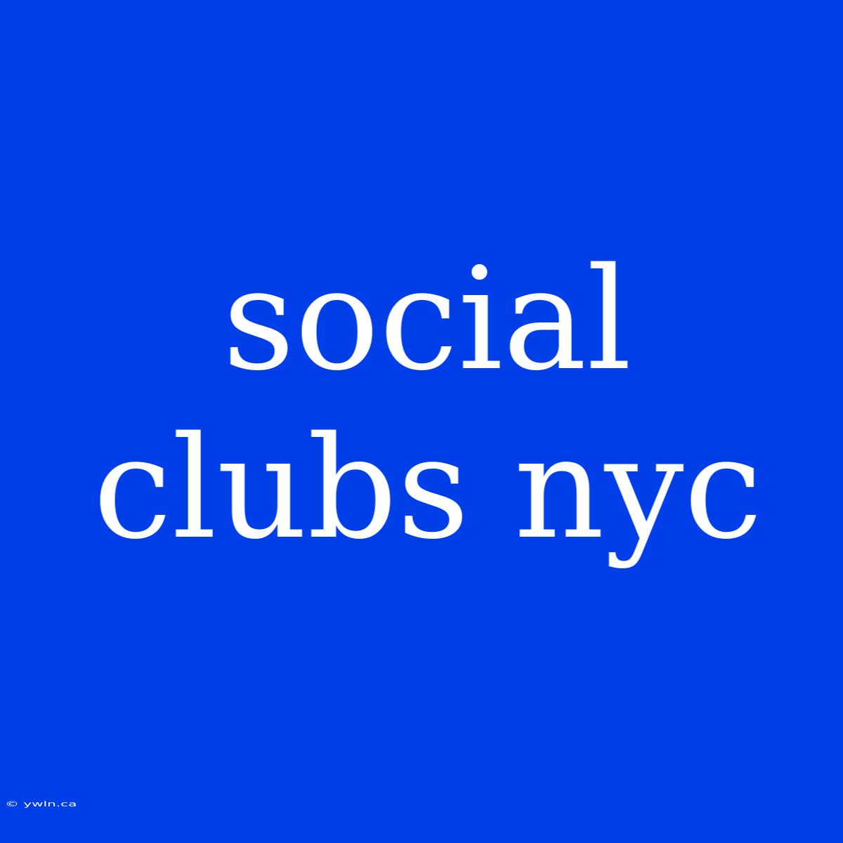 Social Clubs Nyc