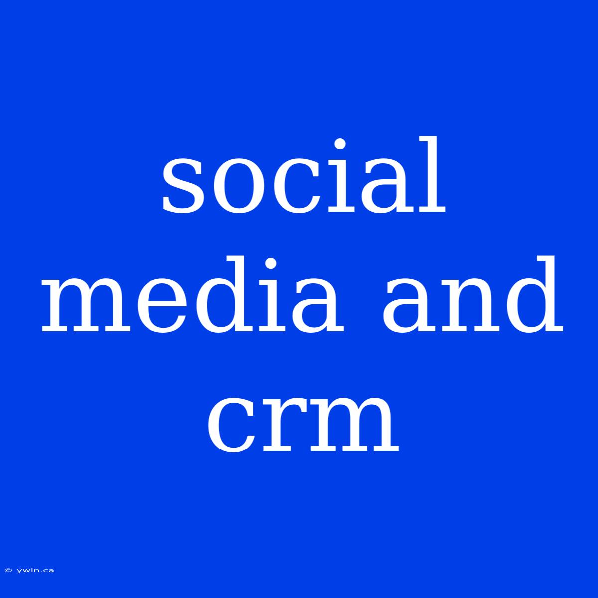 Social Media And Crm