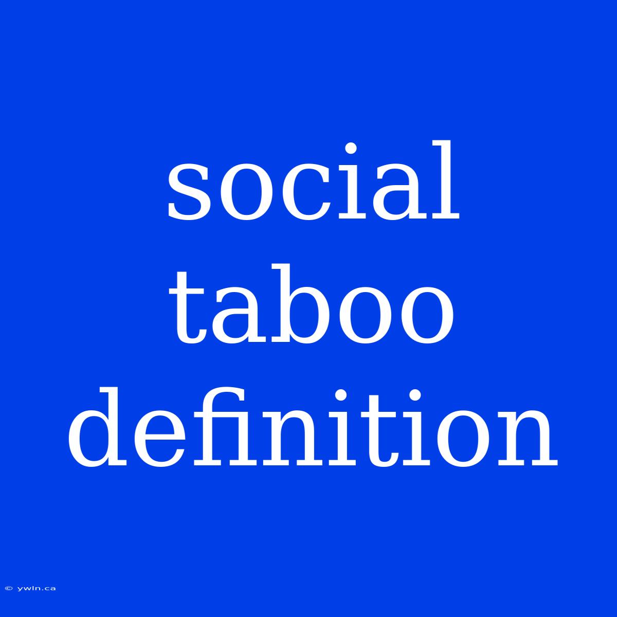 Social Taboo Definition