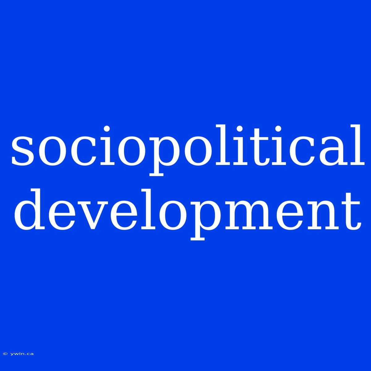 Sociopolitical Development