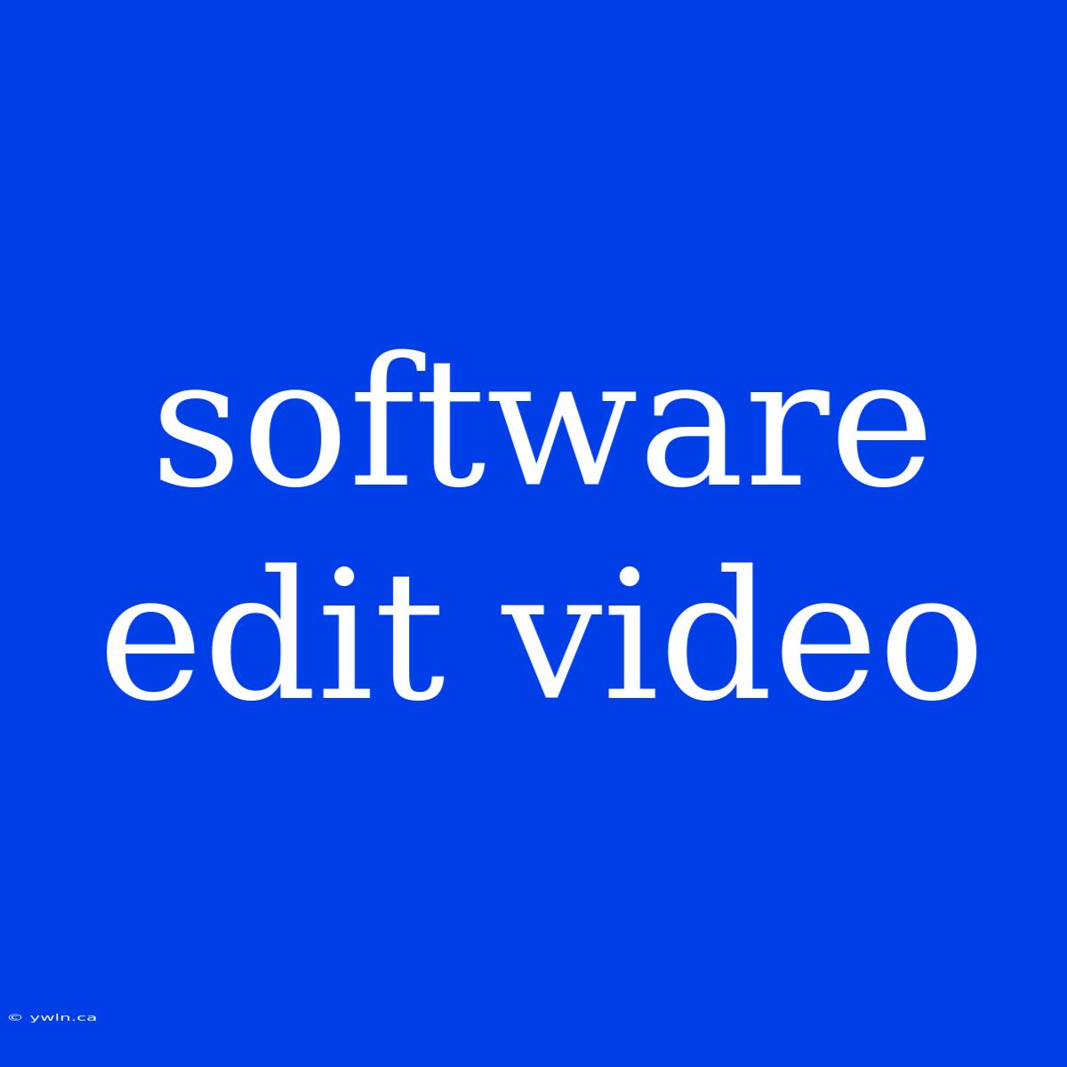 Software Edit Video