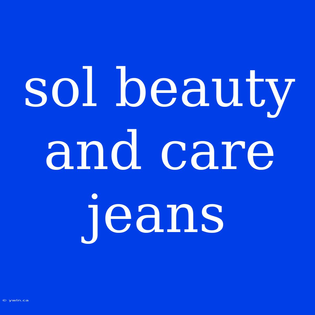 Sol Beauty And Care Jeans