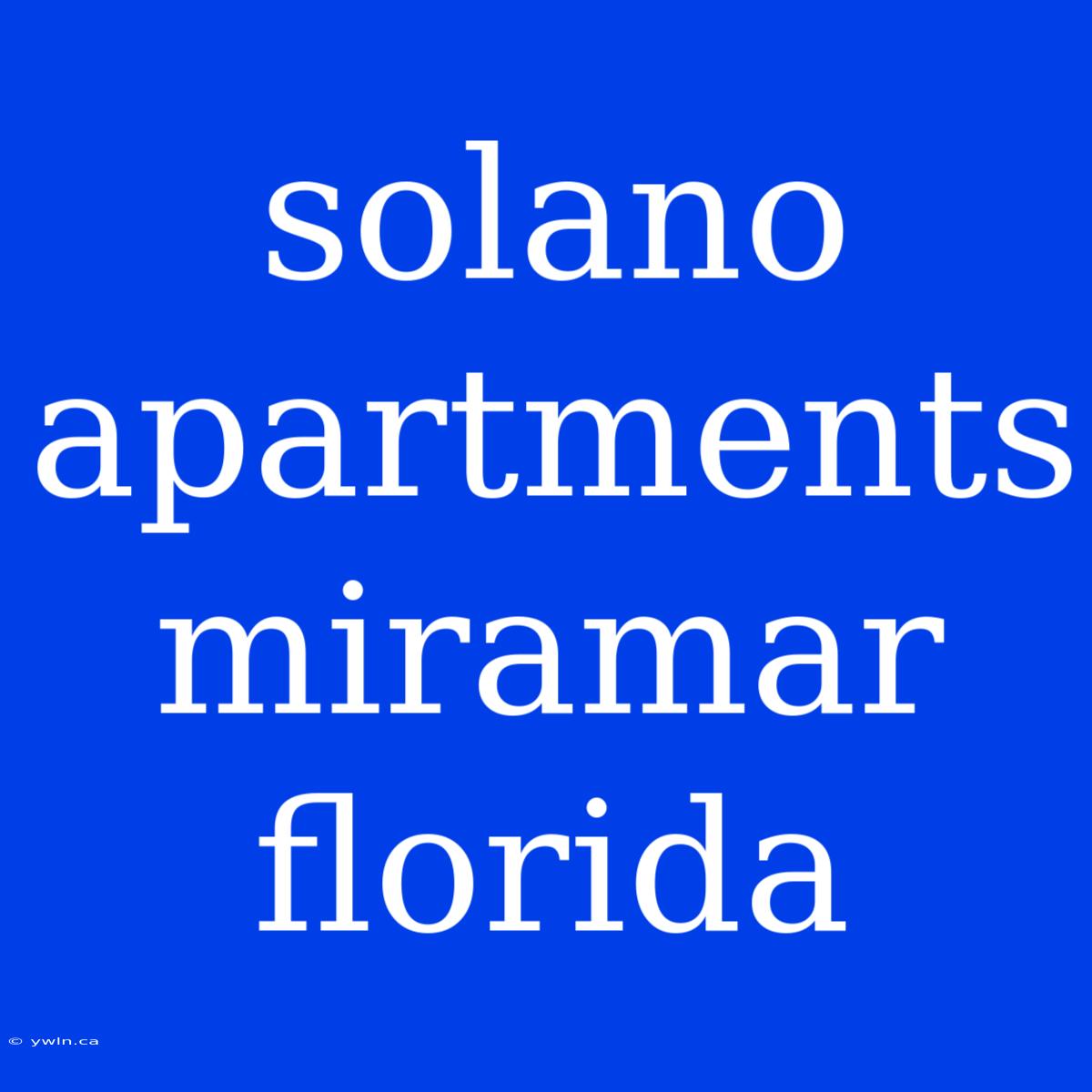 Solano Apartments Miramar Florida