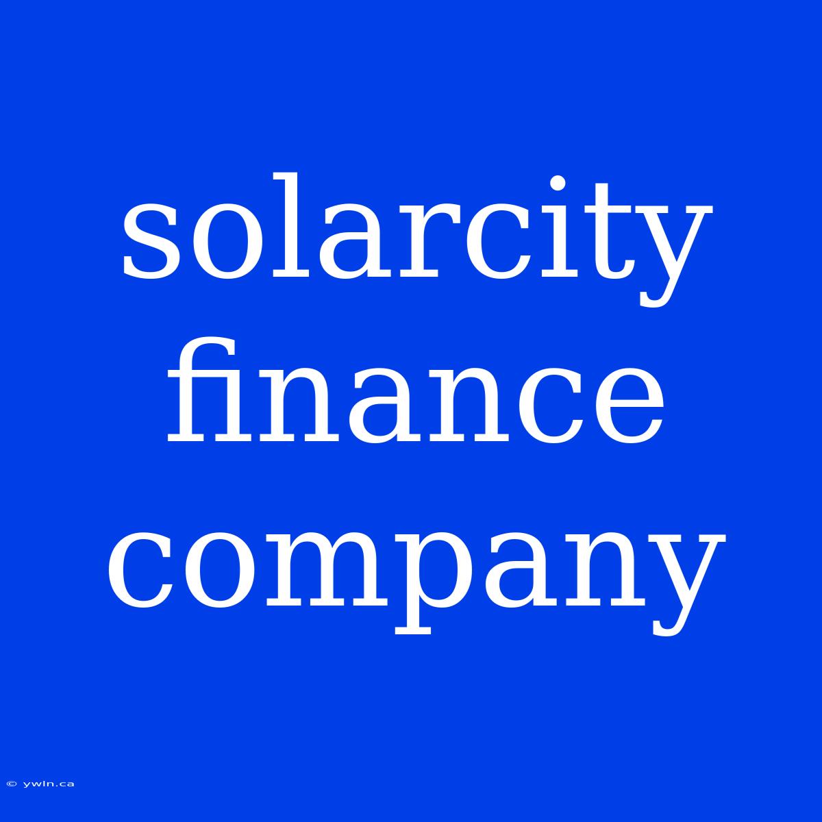 Solarcity Finance Company