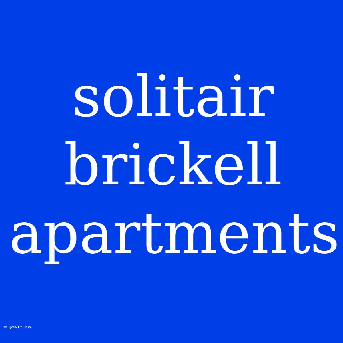 Solitair Brickell Apartments