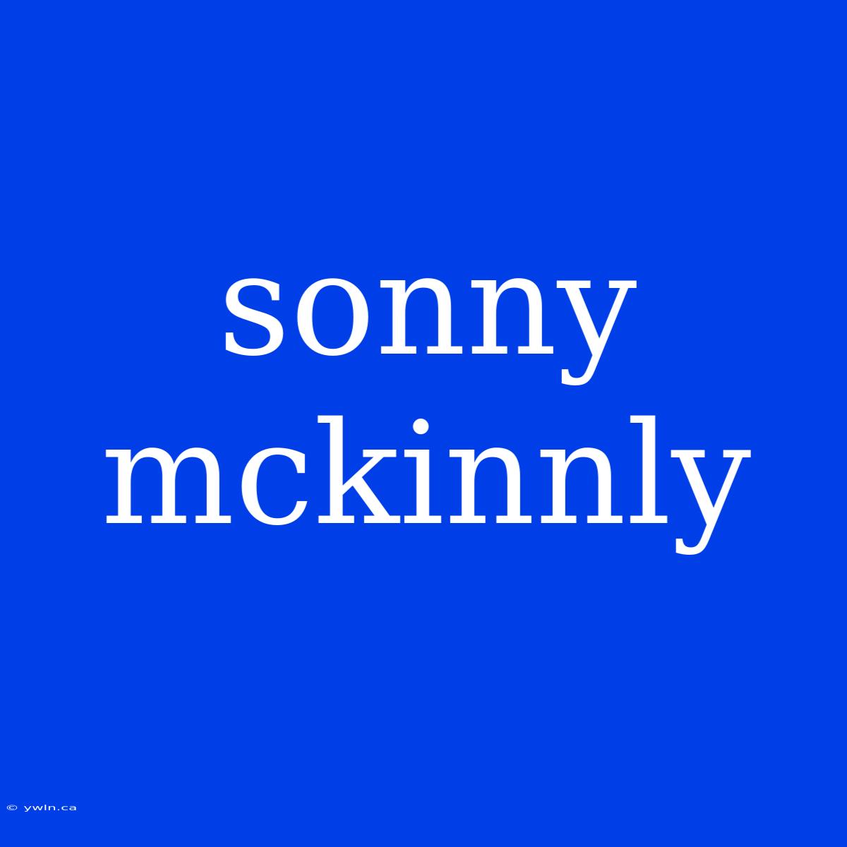 Sonny Mckinnly