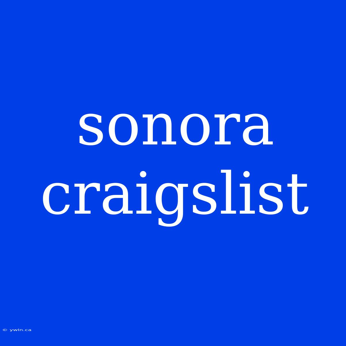 Sonora Craigslist