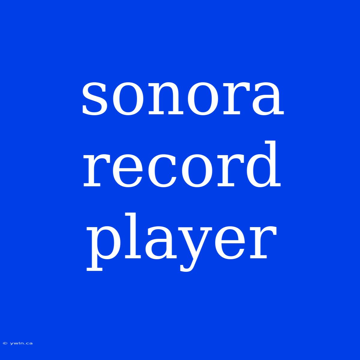 Sonora Record Player