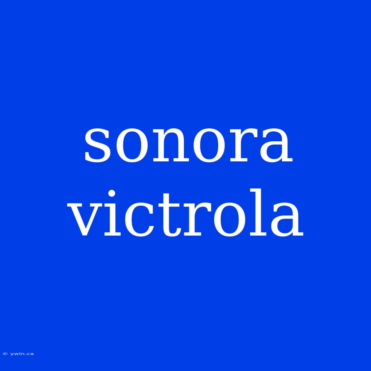 Sonora Victrola