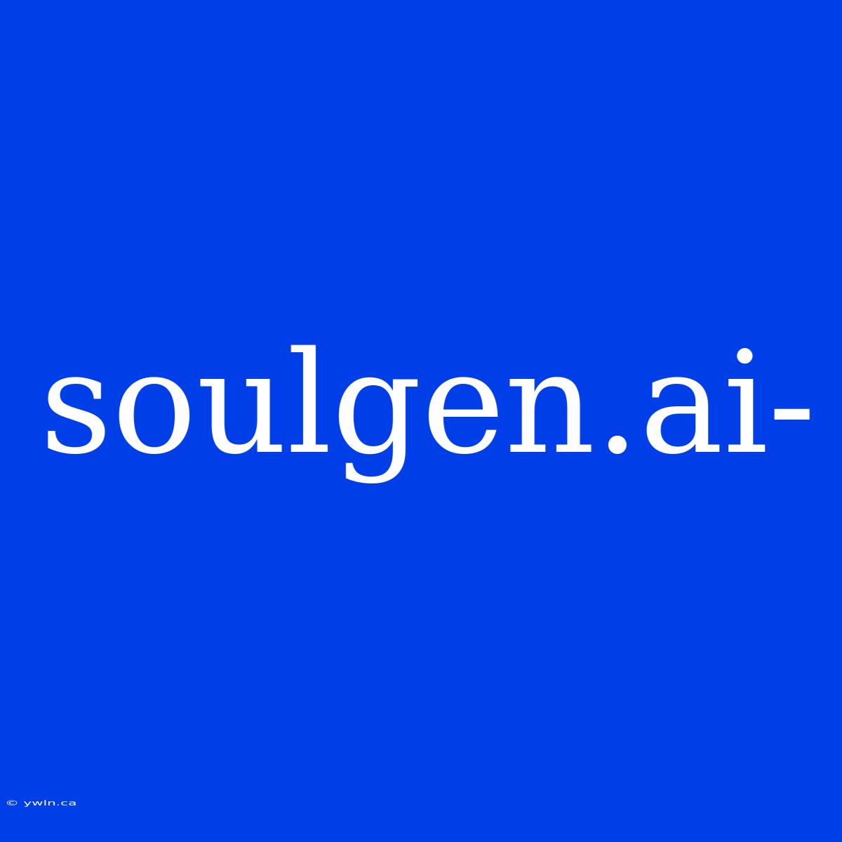 Soulgen.ai-