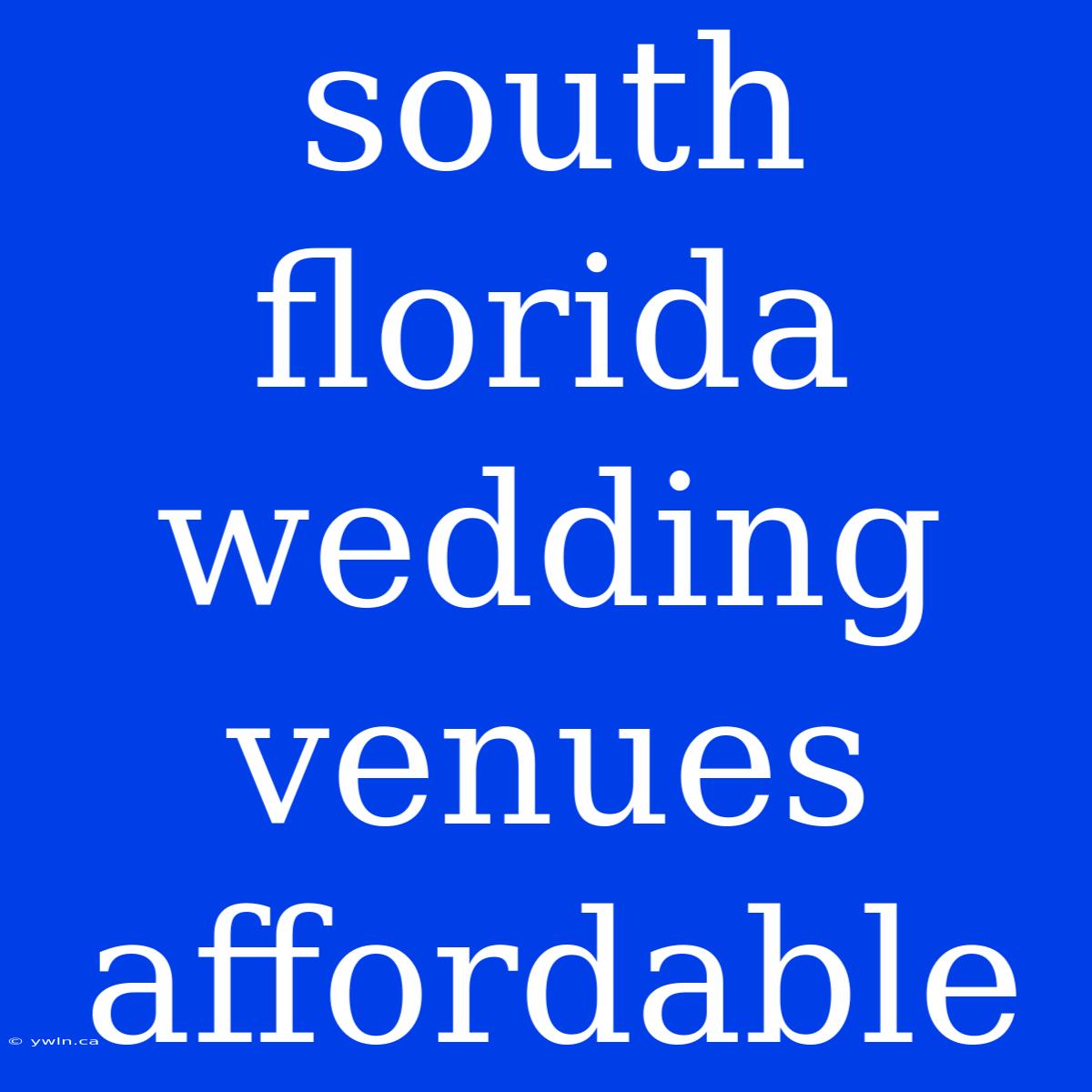 South Florida Wedding Venues Affordable