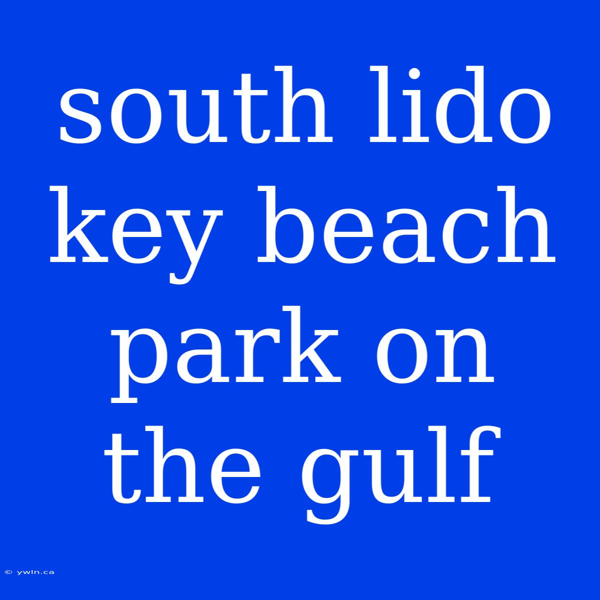 South Lido Key Beach Park On The Gulf