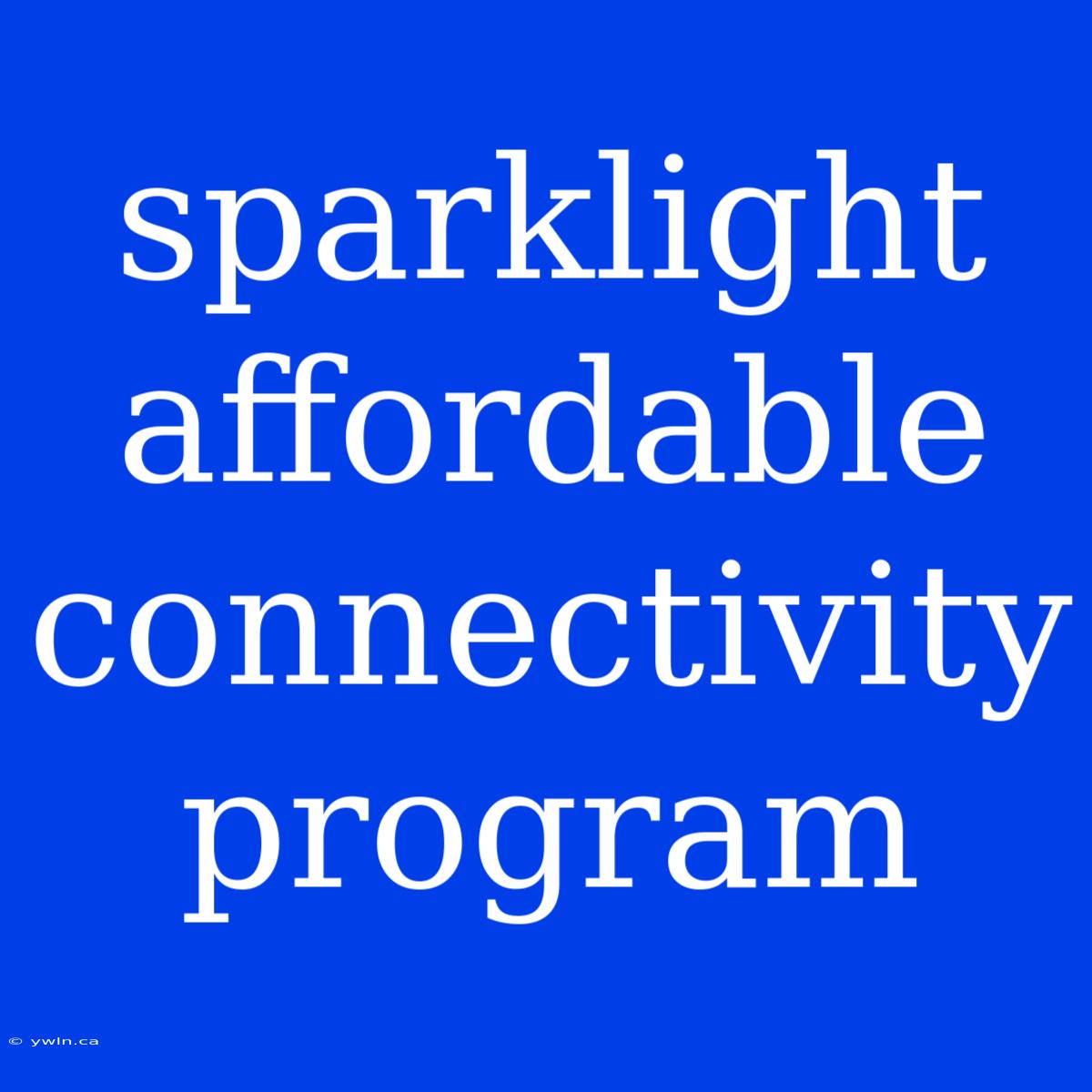 Sparklight Affordable Connectivity Program