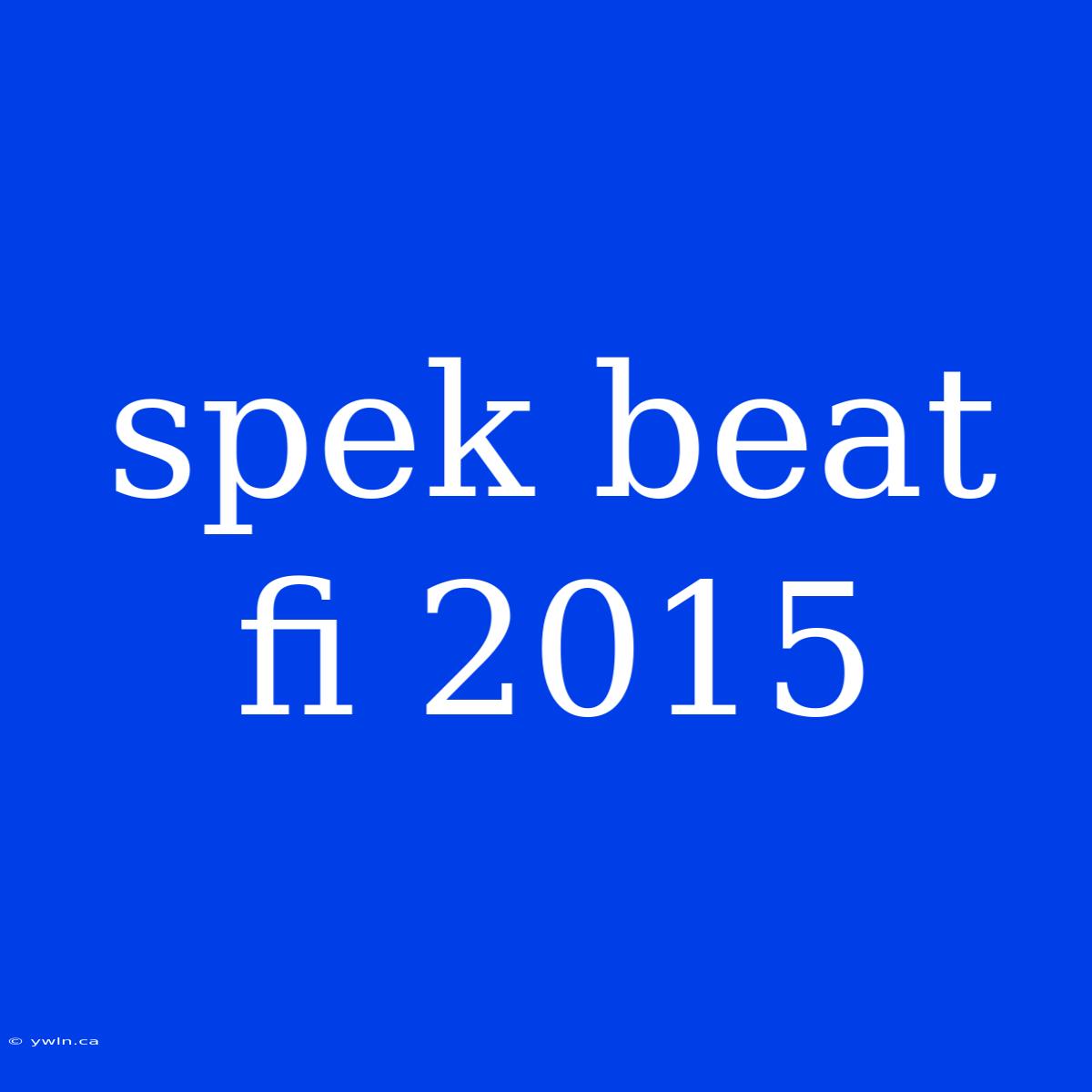 Spek Beat Fi 2015