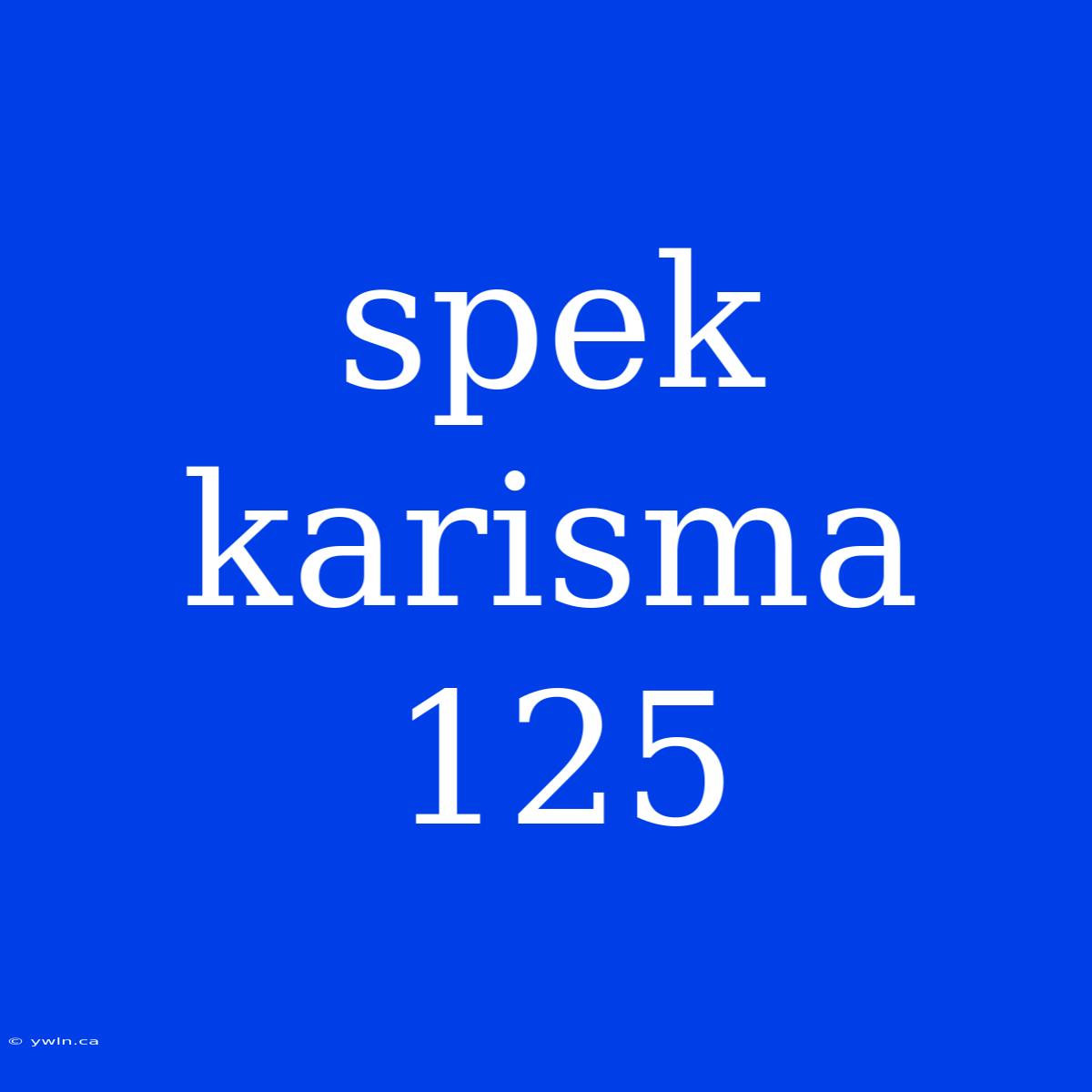 Spek Karisma 125