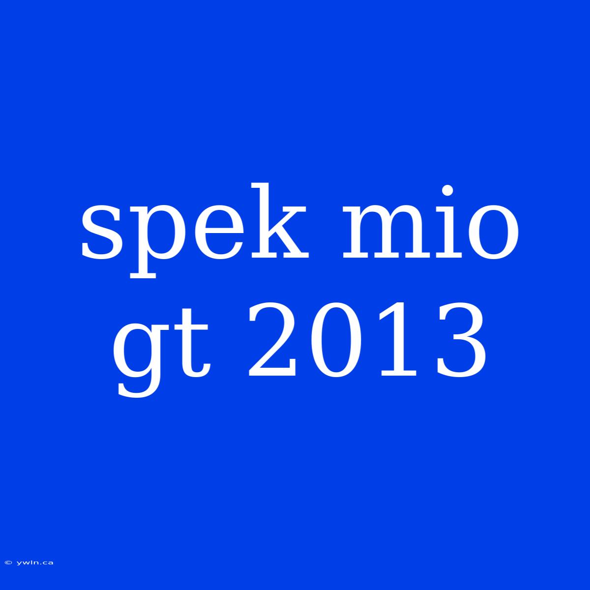 Spek Mio Gt 2013