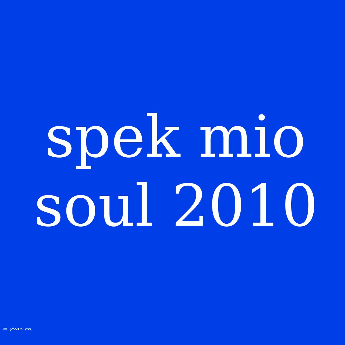 Spek Mio Soul 2010