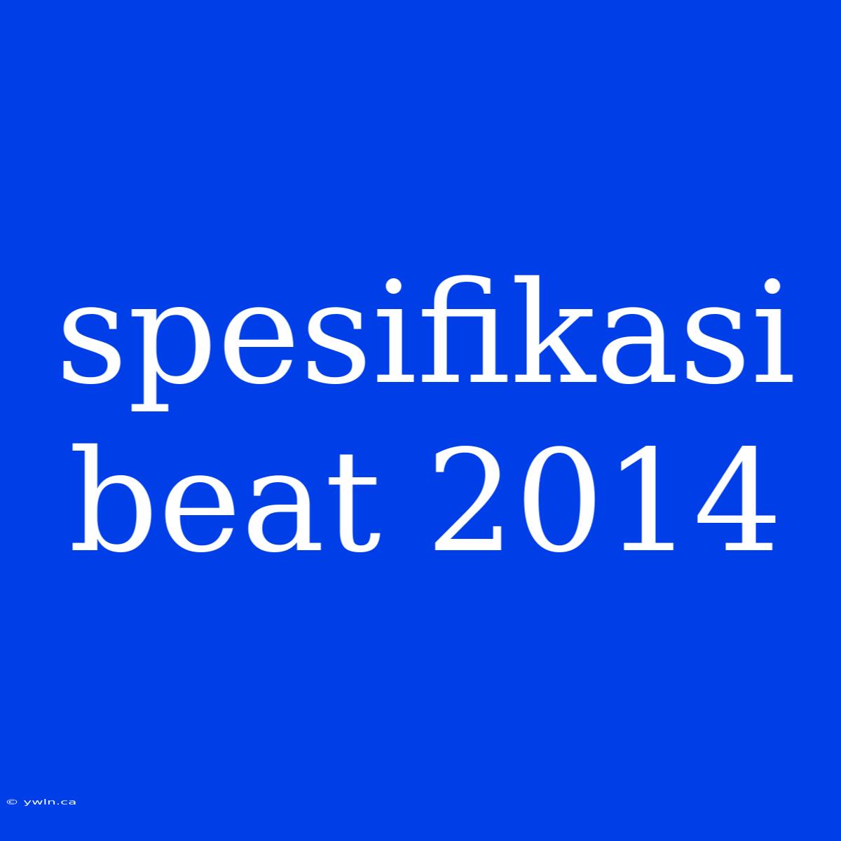 Spesifikasi Beat 2014