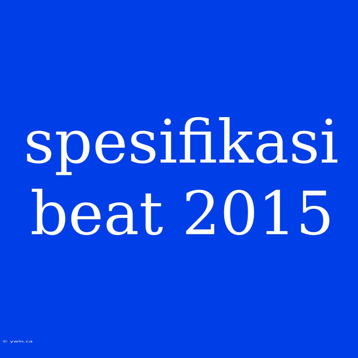 Spesifikasi Beat 2015