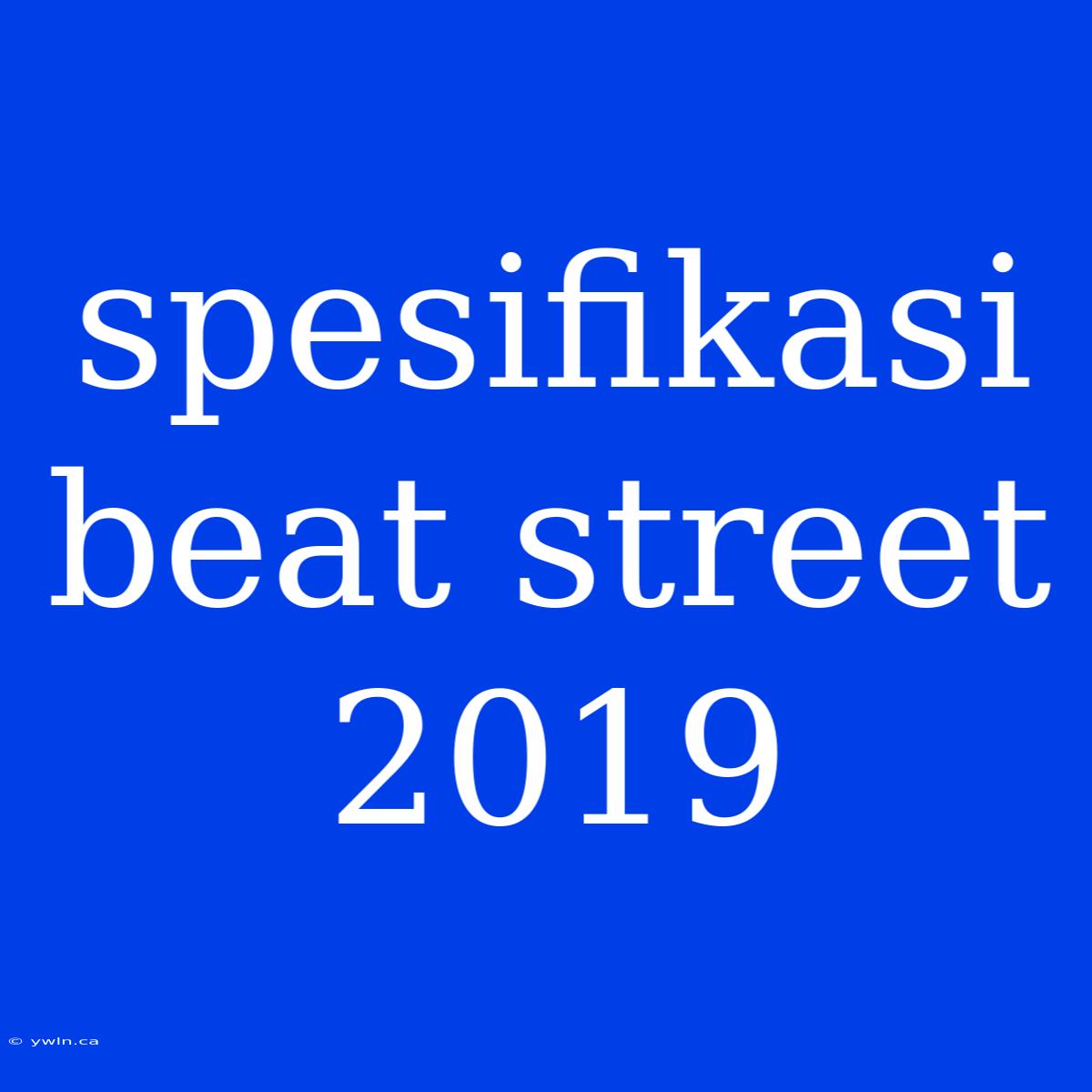 Spesifikasi Beat Street 2019