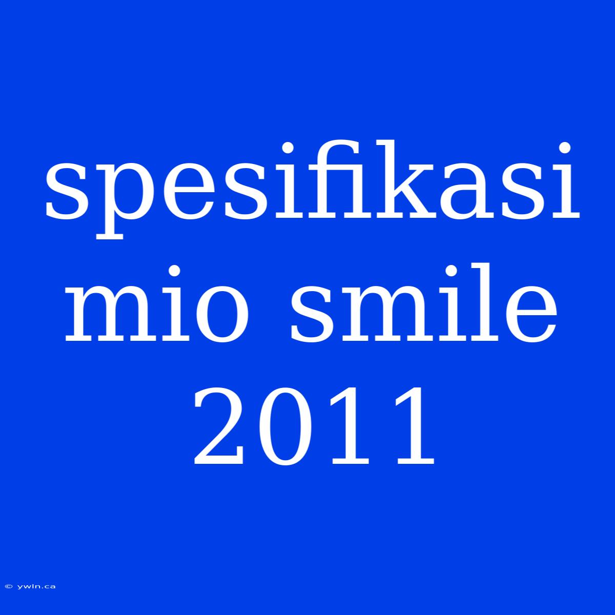 Spesifikasi Mio Smile 2011