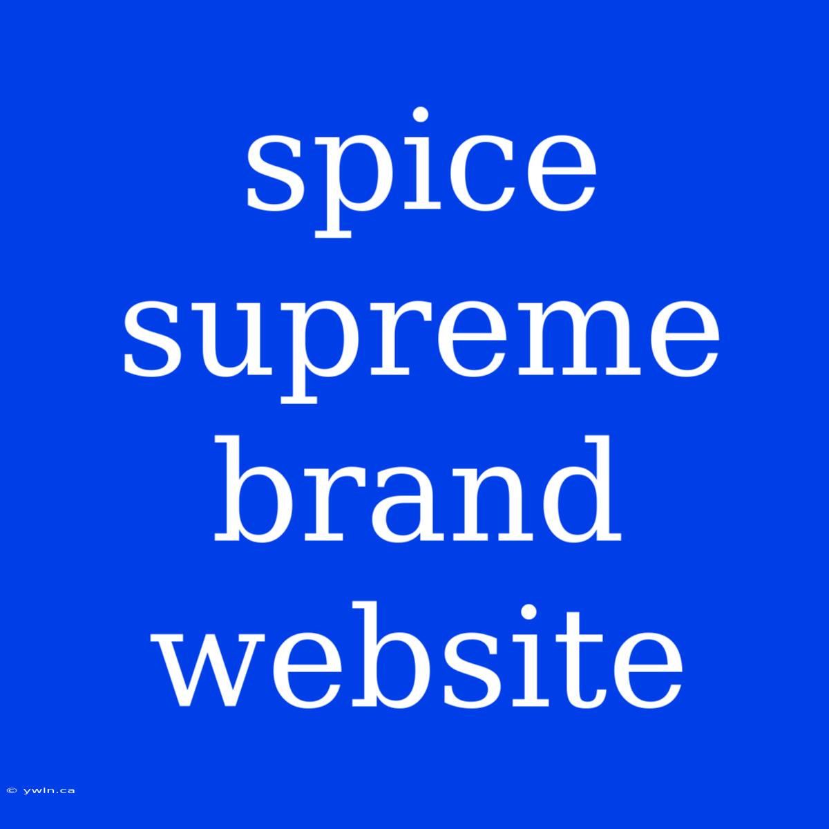 Spice Supreme Brand Website