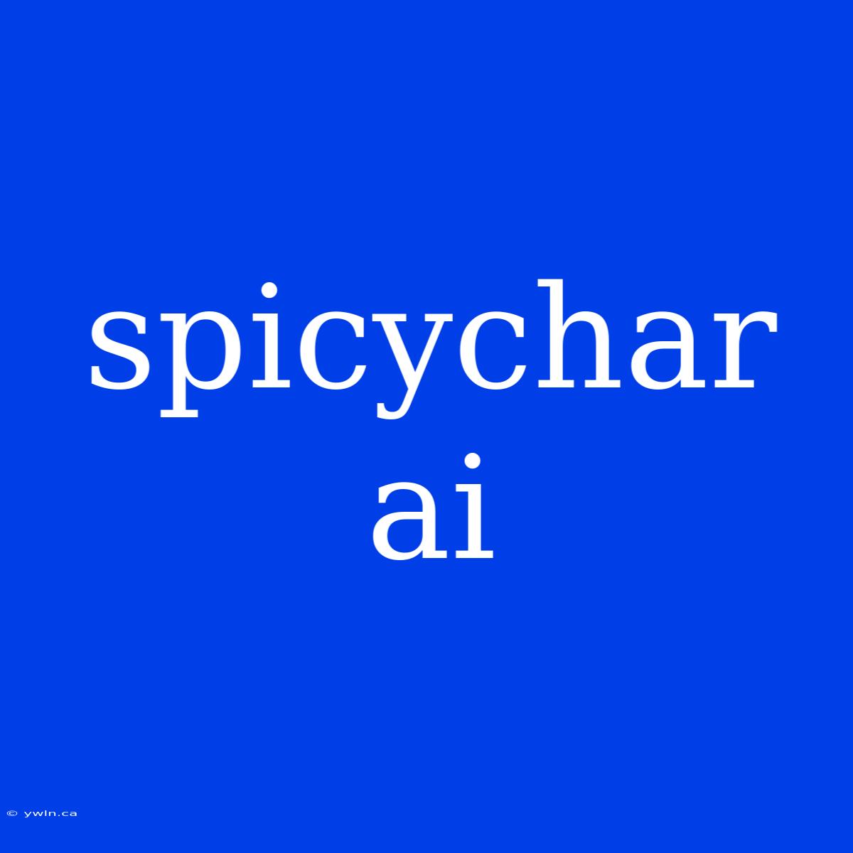 Spicychar Ai