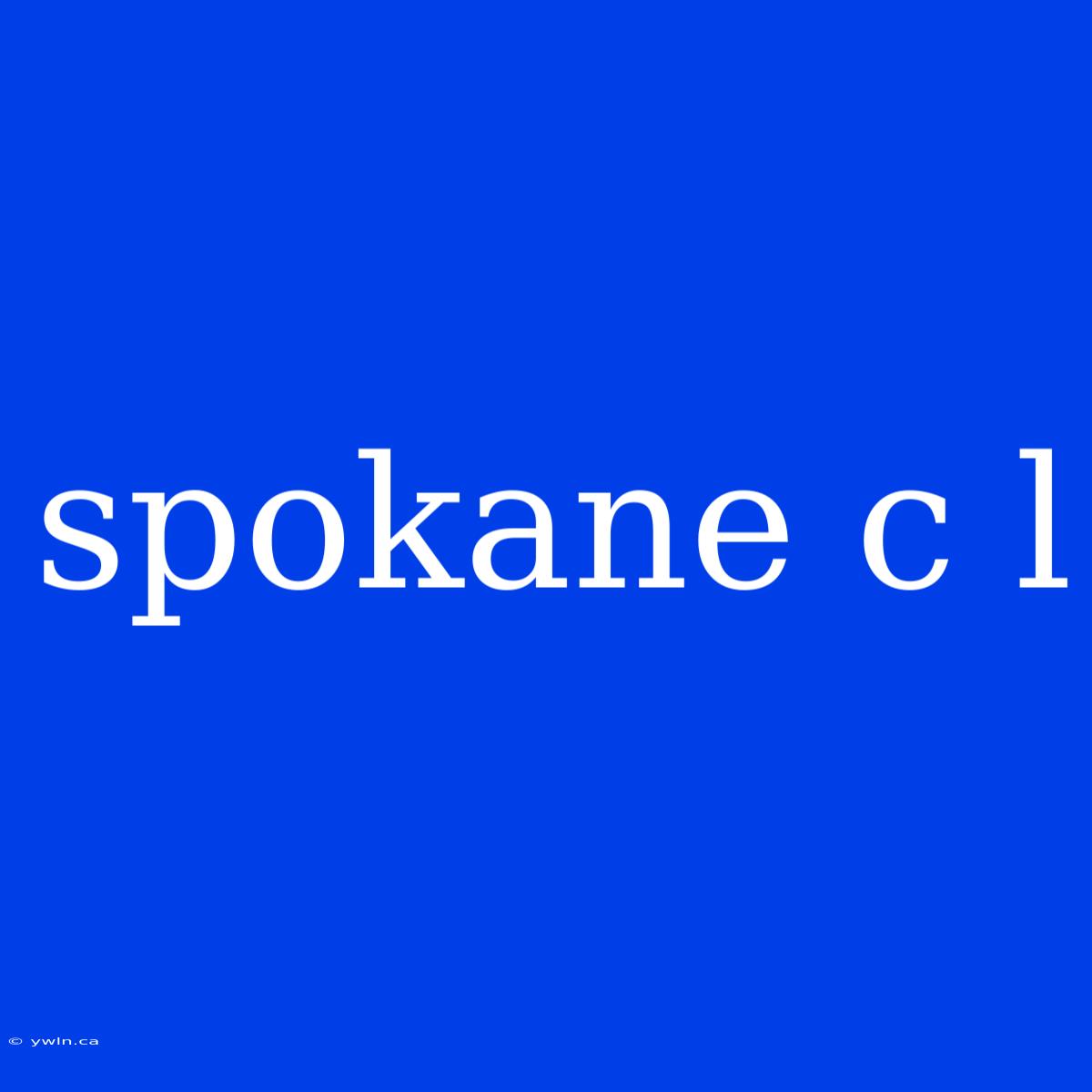 Spokane C L