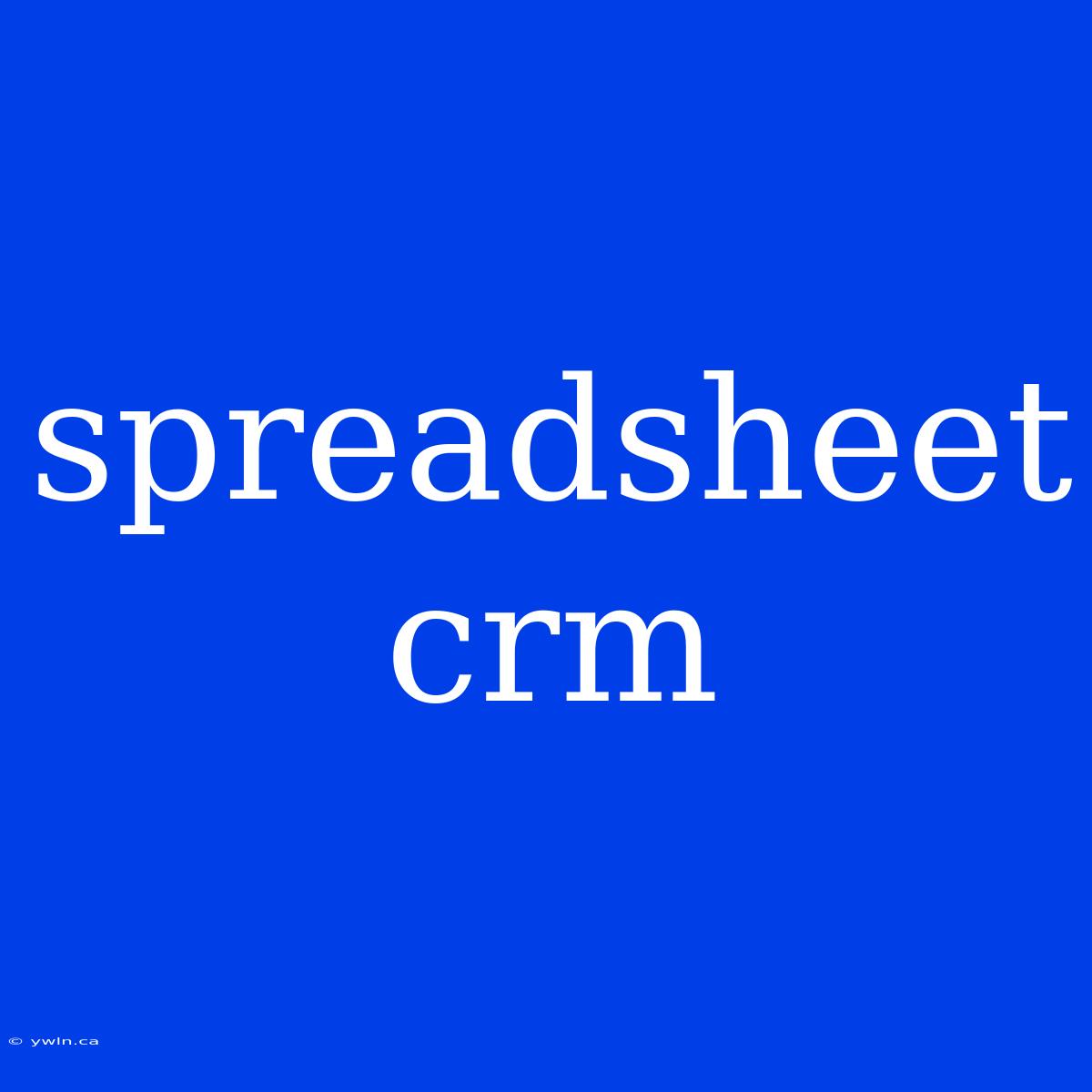 Spreadsheet Crm