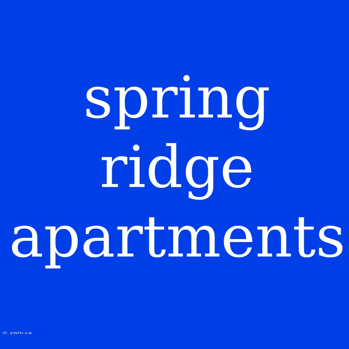 Spring Ridge Apartments