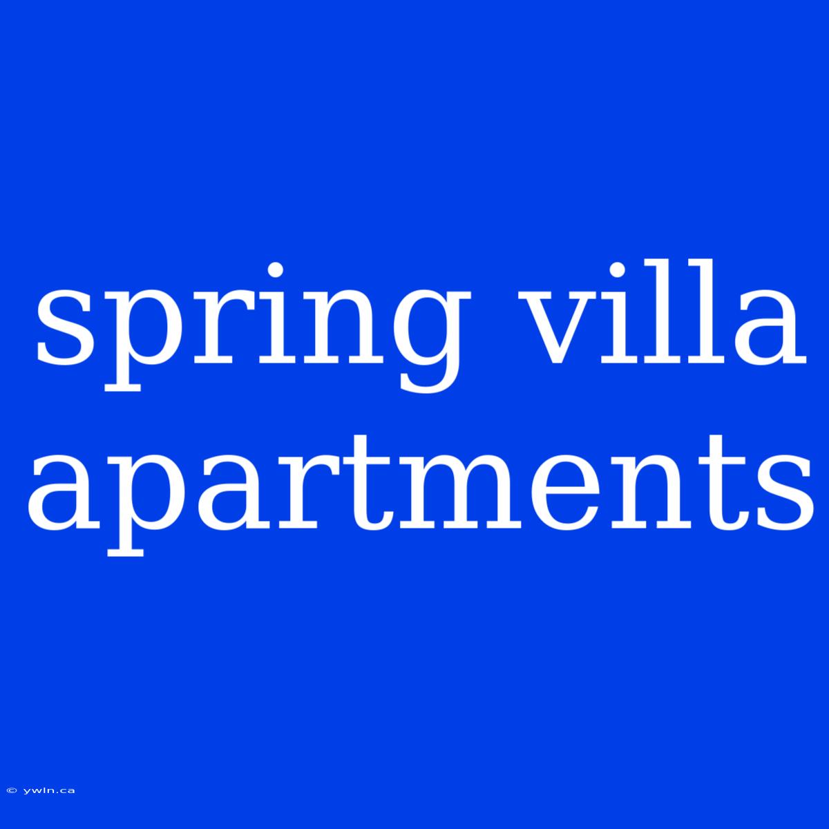 Spring Villa Apartments