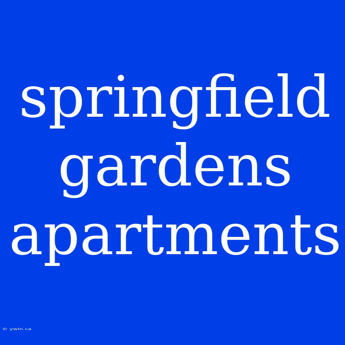 Springfield Gardens Apartments