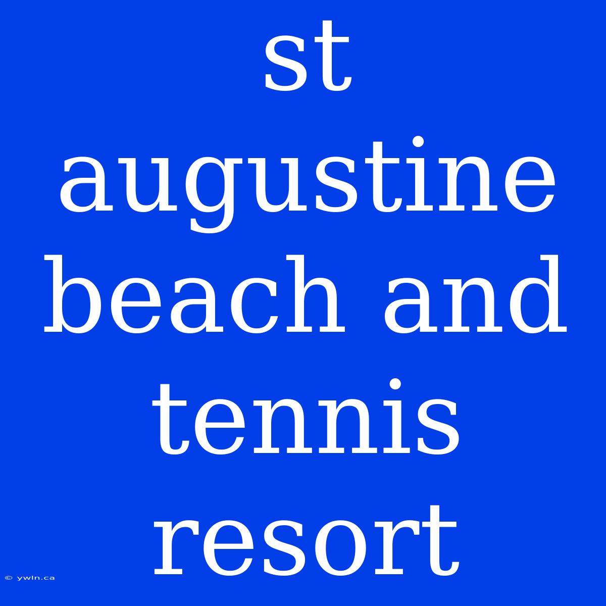 St Augustine Beach And Tennis Resort