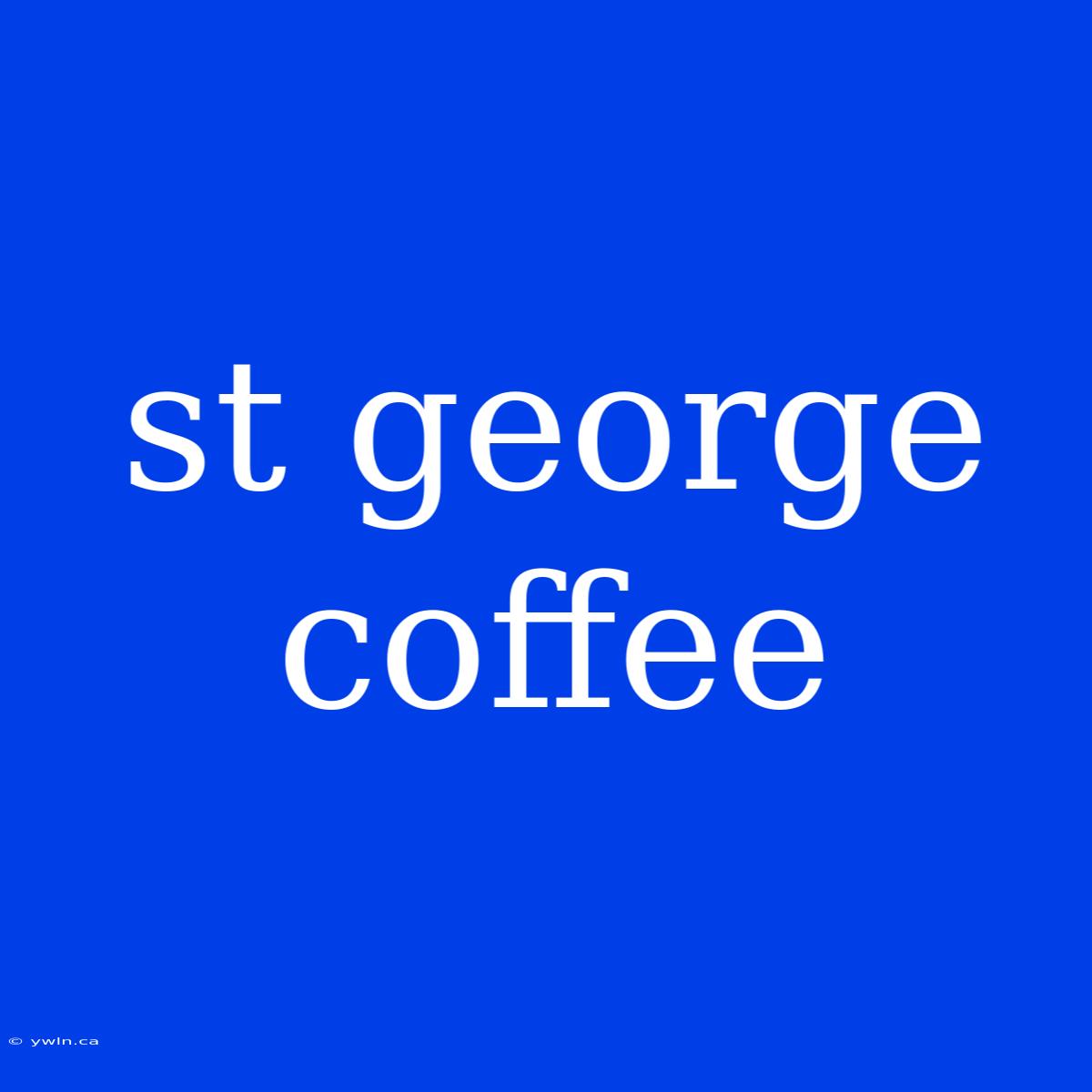 St George Coffee