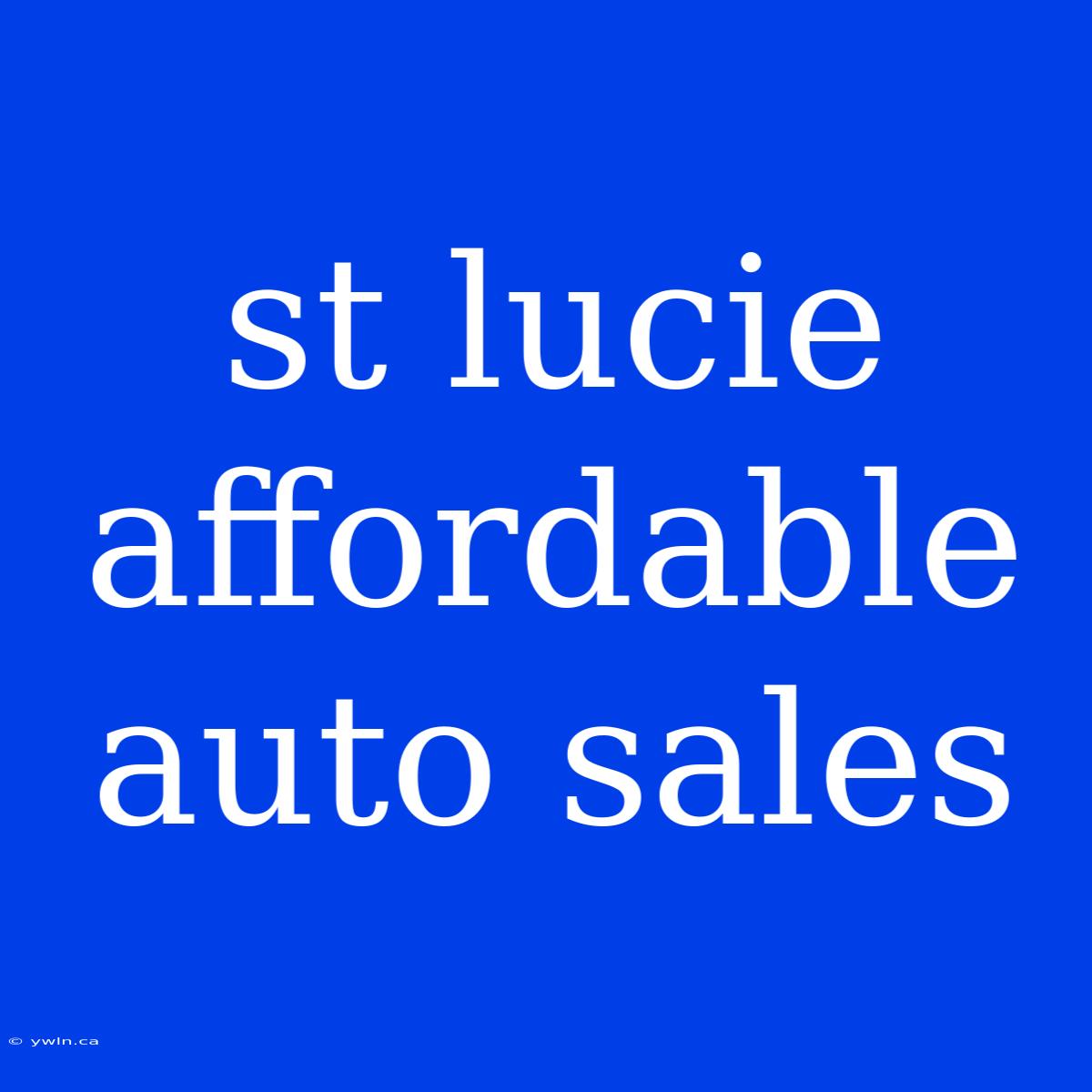 St Lucie Affordable Auto Sales