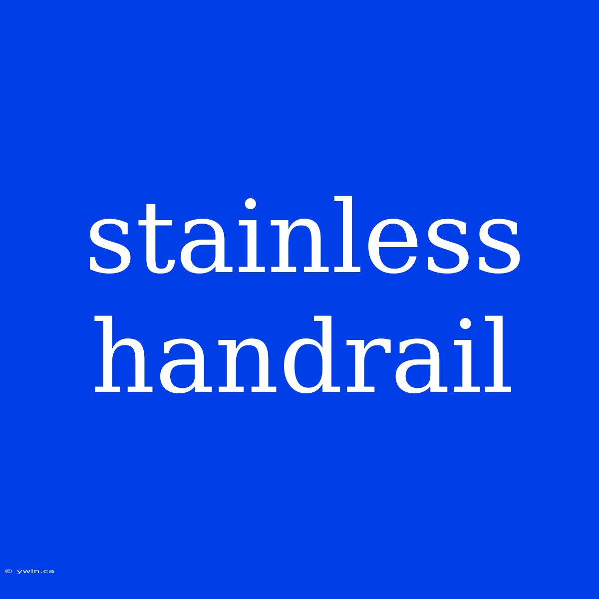 Stainless Handrail