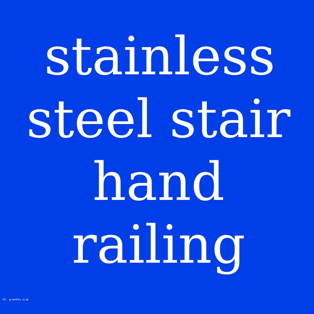 Stainless Steel Stair Hand Railing